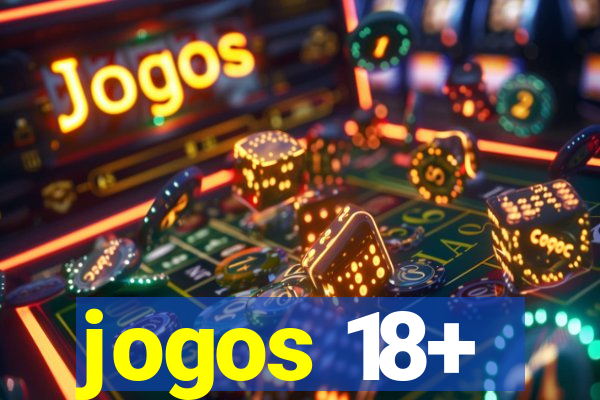 jogos 18+